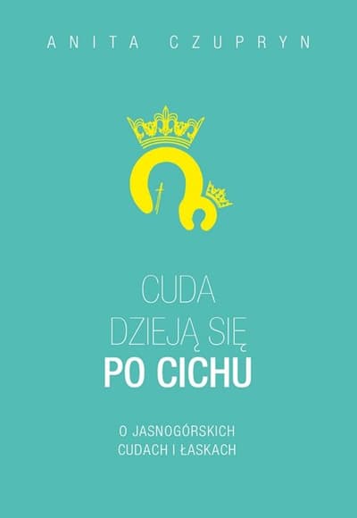 Okładka książki „Cuda dzieją się po cichu”